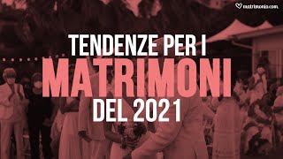 TENDENZE MATRIMONIO 2021 [upl. by Helen958]