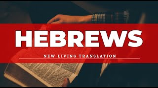 Hebrews NLT  Audio Bible with Text [upl. by Goodard]