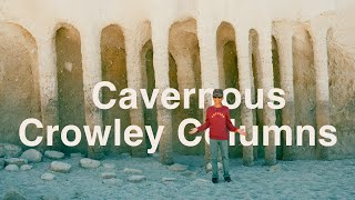 Cavernous Crowley Columns [upl. by Fraase]