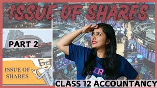 Issue of Shares  Company Accounts  Class 12 Accountancy  Part 2 [upl. by Manolo213]