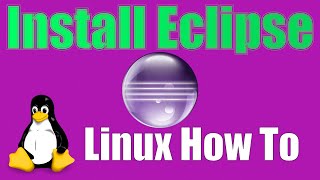 How To Install Eclipse IDE on Linux [upl. by Kermie]