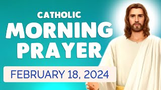 Catholic MORNING PRAYER TODAY 🙏 Sunday February 18 2024 Prayers [upl. by Llevol580]