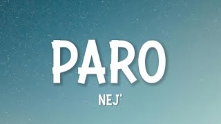 PARO  NEJ LYRICS [upl. by Rhoads851]