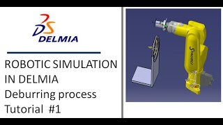 ROBOTIC SIMULATION DELMIA Tutorial 1 Deburring process [upl. by Taber177]