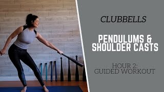 CLUBBELLS  Hour 2 Guided Workout  PENDULUMS and SHOULDER CASTS [upl. by Ymot]