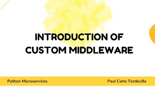 Python Microservices Introduction of Custom Middleware [upl. by Salli797]