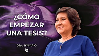 Cómo empezar una tesis  Dra Rosario Martínez [upl. by Jehial]