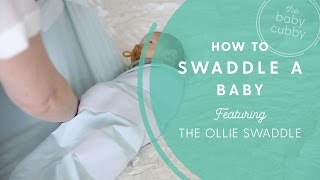 How to Swaddle a Baby  Featuring Ollie [upl. by Llorrac730]