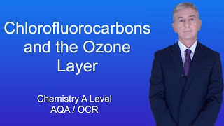 A Level Chemistry Revision quotChlorofluorocarbons and the Ozone Layerquot [upl. by Llenahc]