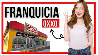 Franquicia OXXO ⭐ ¿Cuánto cuesta y requisitos para operar una tienda de conveniencia ✅ [upl. by Tnairb556]