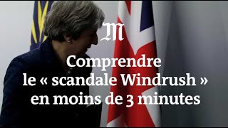 RoyaumeUni  comprendre le « scandale Windrush » en moins de 3 minutes [upl. by Nommad]