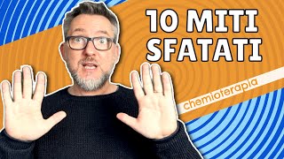 Chemioterapia I 10 MITI SFATATI [upl. by Percival]