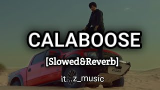 CALABOOSE  slowedampreverb  Sidhu Moose Wala  Snappy  Moosetape Sidhu mosse wala [upl. by Armahs]