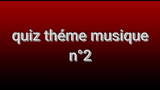 quiz thème musique n°2 [upl. by Eibob518]