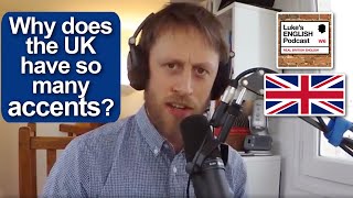 Why are there so many accents in the UK LEP Video Podcast  Learn English with Luke Thompson [upl. by Coppock]