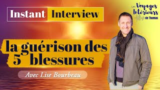 LA GUÉRISON DES 5 BLESSURES  LES 5 BLESSURES DE LÂME  AVEC LISE BOURBEAU [upl. by Stalk]