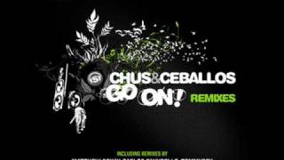 Chus and Ceballos  Go On Carlos Fauvrelle Mix [upl. by Enahpad]