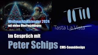 Tasta La Vista im Gespräch mit Peter Schips CMSSounddesign  Weihnachtskalender 2024 [upl. by Eleda972]