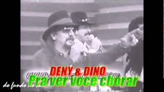 Jovem Guarda  Deny amp Dino  Pra ver você chorar [upl. by Olney959]