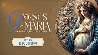 203º DIA  NOVE MESES COM MARIA 2024  NOVENA DA ANUNCIAÇÃO AO NASCIMENTO DE JESUS [upl. by Murton]