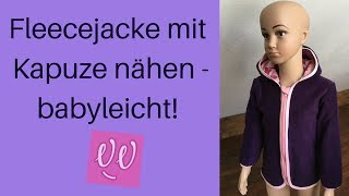 Fleecejacke mit Kapuze und Reißverschluss nähen  babyleicht [upl. by Eahsel]