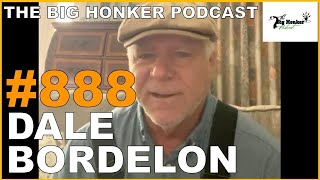 The Big Honker Podcast Episode 888 Dale Bordelon [upl. by Nnayhs581]