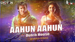 Aahun Aahun Remix  Dutch House Mix  Dj Choton X D Rana  Love Aaj Kal  Saif Ali Khan amp Deepika [upl. by Burget]