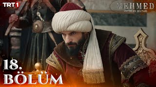 Mehmed Fetihler Sultanı 18 Bölüm trt1 [upl. by Llenyaj838]