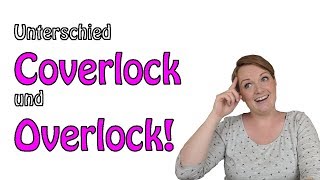 Coverlock und Overlock  Was ist der Unterschied [upl. by Aicylla]