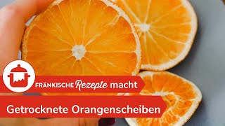 ORANGENSCHEIBEN TROCKNEN 🍊 DIYDeko getrocknete Orangen  FränkischeRezepte [upl. by Thilde949]