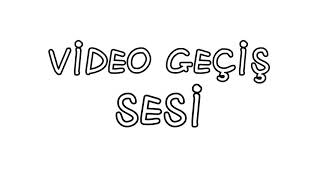 Video geçiş sesi [upl. by Sone]