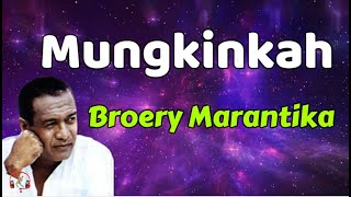 Mungkinkah  Broery Marantika Lirik Lagu [upl. by Stelmach]