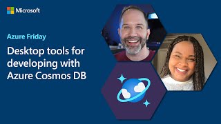 Desktop tools for developing with Azure Cosmos DB  Azure Friday [upl. by Zaob]