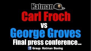 George Groves quotCarl Froch is scaredquot  Final press conference [upl. by Eyk]