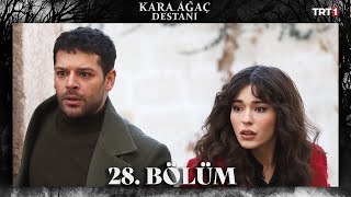 Kara Ağaç Destanı 28 Bölüm trt1 [upl. by Justina498]