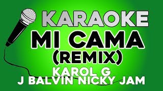 Mi Cama Remix  Karol G ft J Balvin Nicky Jam KARAOKE con LETRA [upl. by Okihcas]