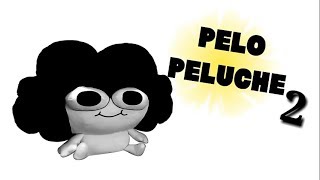 PELO PELUCHE 2  ESPAÑOL LATINO  ORIGINAL  TERMINA MAL [upl. by Anelaf]