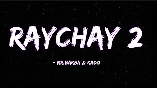 Raychay 2  MrBakba amp Kado  lyric video  Bhutanese latest rap song [upl. by Betsy]