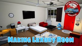 Making a luxury room in my hotel  Motel manager simulator Part  2 [upl. by Deacon572]