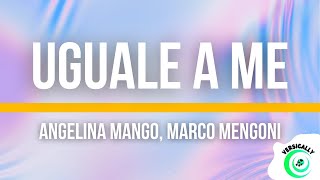 Angelina Mango Marco Mengoni  UGUALE A ME TestoLyrics [upl. by Winser]