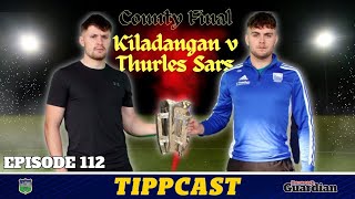 Tippcast live 112 Final bonanza  Thurles v Kiladangan matchups  JKB V Church  football review [upl. by Namwob]