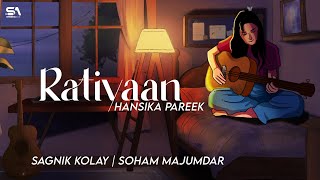 Ratiyaan  Hansika Pareek  SagnikKolay  Soham M  StereoAuxHits Latest Hindi Love Song 2024 [upl. by Marriott]