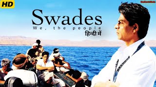 Swades 2004 Full Movie In Hindi ред Shah Rukh Khanред Gayatri Joshiред Kishori Ballalред HD Review amp Facts [upl. by Erde]