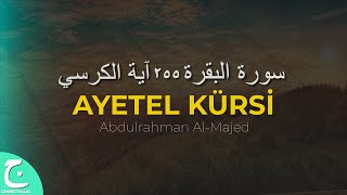 Ayetel Kürsi  Abdulrahman AlMajed  Kuran Dinle [upl. by Borrell]