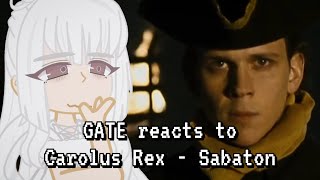 GATE reacts to CAROLUS REX  Sabaton  Gacha Reaction [upl. by Trammel]