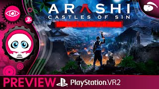 ARASHI Castles of Sin FINAL CUT sur PSVR2 Le jeu en vautil la chandelle  Remaster ou Portage [upl. by Oratnek228]