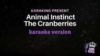 The Cranberries  Animal Instinct  Karaoke Version from karaking Karaoke [upl. by Dibb]