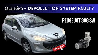 Depollution System Faulty  Деполюшен Систем Фолти  Peugeot Пежо 308 SW [upl. by Sanborn]