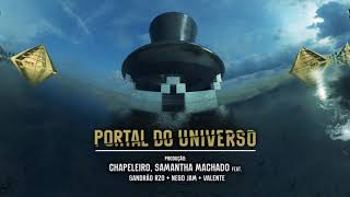 Portal do Universo  Chapeleiro Samantha Machado ft Sandrão RZO Nego Jam Valente [upl. by Kameko]