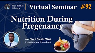 Nutrition During pregnancy   Blue Health Ethiopia  Virtual Seminar [upl. by Hibbitts]